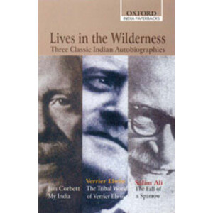 LIVES IN THE WILDERNESS. THREE CLASSIC INDIAN AUTOBIOGRAPHIES