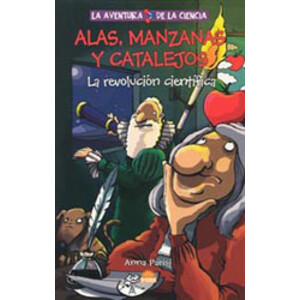 LA AVENTURA DE LA CIENCIA. ALAS, MANZANAS Y CATALEJOS. LA REVOLUCIÓN CIENTÍFICA