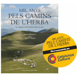 MIL ANYS PELS CAMINS DE L'HERBA. EL LLEGAT D'UN MÓN QUE S'ACABA