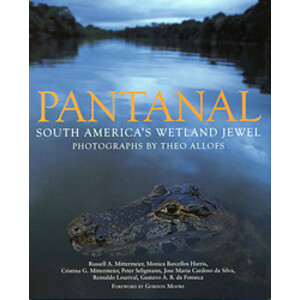 PANTANAL SOUTH AMERICA'S WETLAND JEWEL