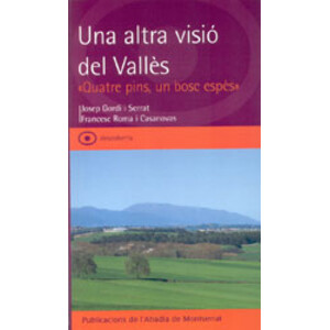 UNA ALTRA VISIÓ DEL VALLÈS &QUOT;QUATRE PINS UN BOSC ESPÈS&QUOT;