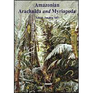 AMAZONIAN ARACHNIDA AND MYRIAPODA. KEYS FOR THE IDENTIFICACION TO CLASSES, ORDERS, FAMILIES, SOME GENERA AND LISTS OF KNOWN SPECIES