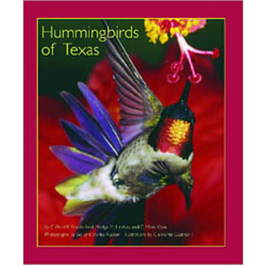 HUMMINGBIRDS OF TEXAS: WITH THEIR NEW MEXICO AND ARIZONA RANGES