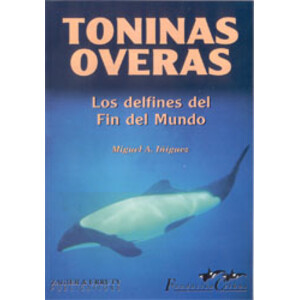 TONINAS OVERAS. LOS DELFINES DEL FIN DEL MUNDO