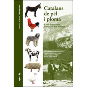 CATALANS DE PÈL I PLOMA. RACES DOMÈSTIQUES AUTÒCTONES DE CATALUNYA