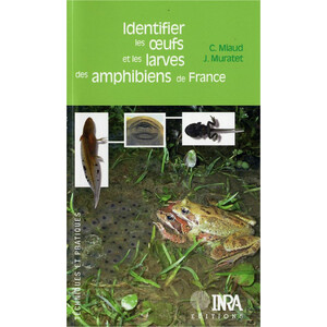 IDENTIFIER LES OEUFS ET LES LARVES DES AMPHIBIENS DE FRANCE