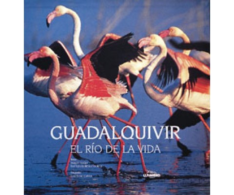 GUADALQUIVIR. EL RÍO DE LA VIDA