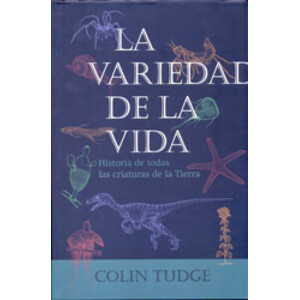 LA VARIEDAD DE LA VIDA. HISTORIA DE TODAS LAS CRIATURAS DE LA TIERRA