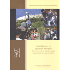 INVESTIGACIONES EN EDUCACIÓN AMBIENTAL. DE LA CONSERVACIÓN DE LA BIODIVERSIDAD A LA PARTICIPACIÓN PARA LA SOSTENIBILIDAD