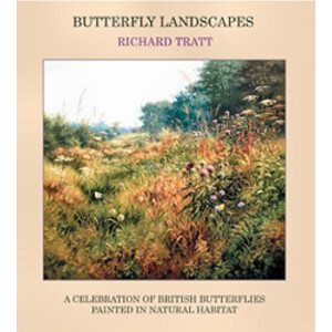 BUTTERFLY LANDSCAPES. A CELEBRATION OF BRITISH BUTTERFLIES PAINTED IN NATURAL HABITAT