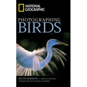 NATIONAL GEOGRAPHIC. PHOTOGRAPHING BIRDS