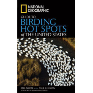GUIDE TO BIRDING HOT SPOTS OF THE UNITED STATES