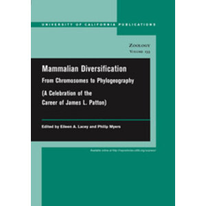 MAMMALIAN DIVERSIFICATION: FROM CHROMOSOMES TO PHYLOGEOGRAPHY (A CELEBRATION OF THE CAREER OF JAMES L. PATTON)