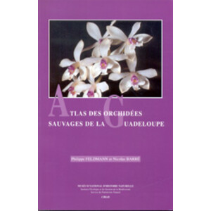 ATLAS DES ORCHIDÉES SAUVAGES DE LA GUADELOUPE
