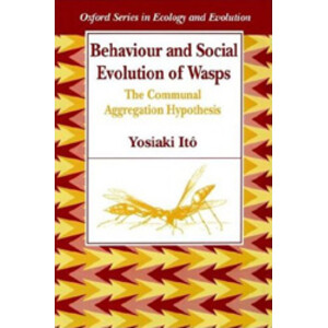 BEHAVIOUR AND SOCIAL EVOLUTION OF WASPS. THE COMMUNAL AGGREGATION HYPOTHESIS