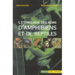 L'ETYMOLOGIE DES NOMS D'AMPHIBIENS ET DE REPTILES