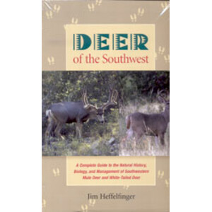 DEER OF THE SOUTHWEST. A COMPLETE GUIDE TO THE NATURAL HISTORY, BIOLOGY, AND MANAGEMENT OF SOUTHWESTERN MULE DEER AND WHITE-TAILED DEER