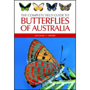 THE COMPLETE FIELD GUIDE TO BUTTERFLIES OF AUSTRALIA