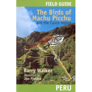 FIELD GUIDE THE BIRDS OF MACHU PICCHU AND THE CUSCO REGION