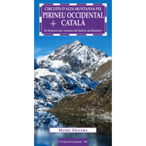 CIRCUITS D'ALTA MUNTANYA PEL PIRINEU OCCIDENTAL CATALÀ. 25 ITINERARIS PER CARENES DEL SALÒRIA ALS BESIBERRI