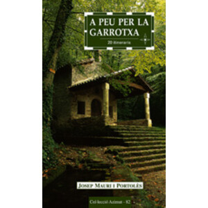 A PEU PER LA GARROTXA. 20 ITINERARIS