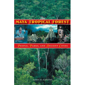 THE MAYA TROPICAL FOREST. PEOPLE, PARKS, AND ANCIENT CITIES