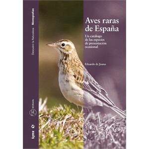 AVES RARAS DE ESPAÑA. UN CATÁLOGO DE ESPECIES DE PRESENTACIÓN OCASIONAL