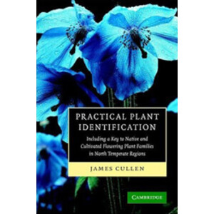 PRACTICAL PLANT IDENTIFICACION. INCLUDING A KEY TO NATIVE AND CULTIVATED FLOWERING PLANT FAMILIES IN NORTH TEMPERATE REGIONS
