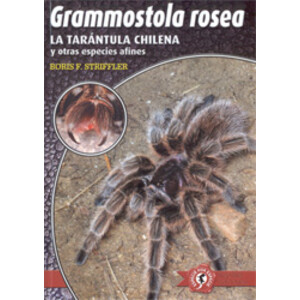 LA TARÁNTULA ROJA DE CHILE GRAMMOSTOLA ROSEA Y OTRAS ESPECIES DEL GÉNERO GRAMMOSTOLA
