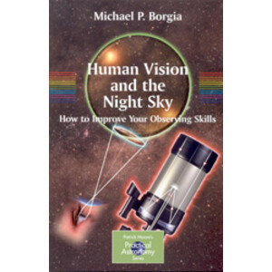 HUMAN VISION AND THE NIGHT SKY. HOW TO IMPROVE YOUR OBSERVING SKILLS