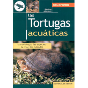 LAS TORTUGAS ACUÁTICAS. LA MORFOLOGÍA, LAS ESPECIES, LA CRÍA Y LOS CUIDADOS