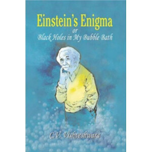 EINSTEIN'S ENIGMA OR BLACK HOLES IN MY BUBBLE BATH