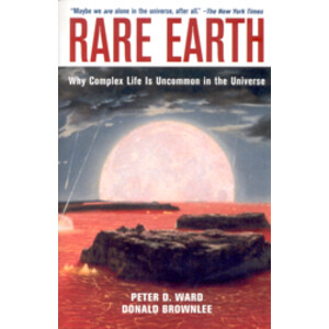 RARE EARTH. WHY COMPLEX LIFE IS UNCOMMON IN THE UNIVERSE