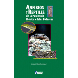 ANFIBIOS Y REPTILES DE LA PENÍNSULA IBÉRICA E ISLAS BALEARES