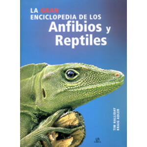 LA GRAN ENCICLOPEDIA DE LOS ANFIBIOS Y REPTILES