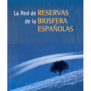LA RED DE RESERVAS DE LA BIOSFERA ESPAÑOLAS