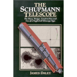 THE SCHUPMANN TELESCOPE. THE STORY, DESIGN, CONSTRUCTION AND USE OF A NEGLECTED TELESCOPE TYPE