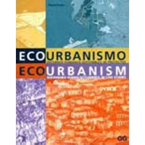 ECOURBANISMO. ENTORNOS HUMANOS SOSTENIBLES: 60 PROYECTOS