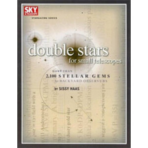 DOUBLE STARS FOR SMALL TELESCOPES: MORE THAN 2100 STELLAR GEMS FOR BACKYARD OBSERVERS