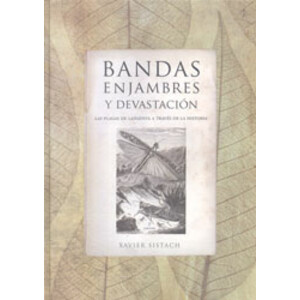 BANDAS, ENJAMBRES Y DEVASTACIÓN. LAS PLAGAS DE LANGOSTA A TRAVÉS DE LA HISTORIA