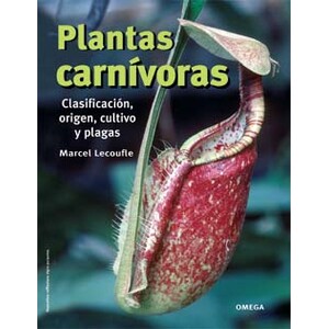PLANTAS CARNÍVORAS. CLASIFICACIÓN, ORIGEN, CULTIVO Y PLAGAS