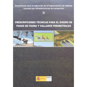 PRESCRIPCIONES TÉCNICAS PARA EL DISEÑO DE PASOS DE FAUNA Y VALLADOS PERIMETRALES