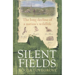 SILENT FIELDS. THE LONG DECLINE OF A NATION'S WILDLIFE