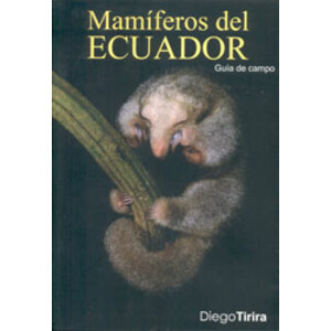 GUÍA DE CAMPO DE LOS MAMÍFEROS DEL ECUADOR
