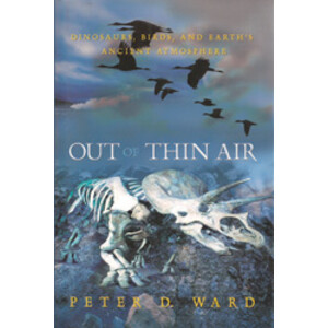 OUT OF THIN AIR. DINOSAURS, BIRDS, AND EARTH'S ANCIENT ATMOSPHERE