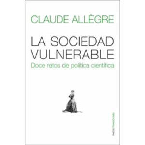 LA SOCIEDAD VULNERABLE. DOCE RETOS DE POLÍTICA CIENTÍFICA