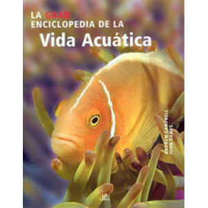 LA GRAN ENCICLOPEDIA DE LA VIDA ACUÁTICA