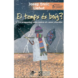 EL TEMPS ÉS BOIG? I 74 PREGUNTES MÉS SOBRE EL CANVI CLIMÀTIC