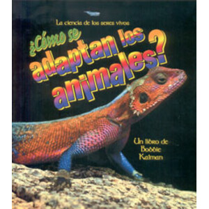 ¿CÓMO SE ADAPTAN LOS ANIMALES?
