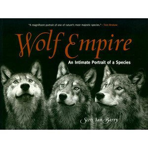 WOLF EMPIRE. AN INTIMATE PORTRAIT OF A SPECIES